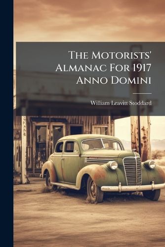 Cover image for The Motorists' Almanac For 1917 Anno Domini