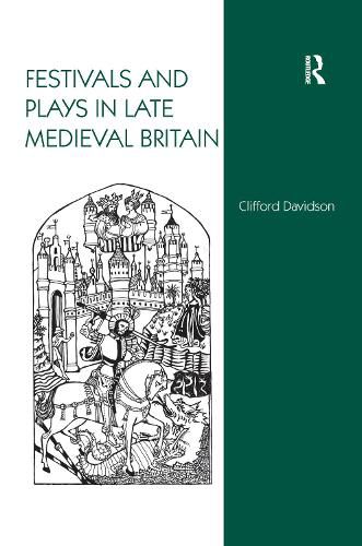 Cover image for Festivals and Plays in Late Medieval Britain