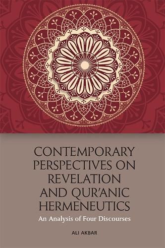 Cover image for Contemporary Perspectives on Revelation and Qur'?Nic Hermeneutics: An Analysis of Four Discourses