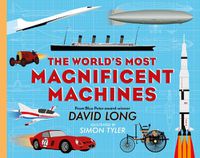 Cover image for The World's Most Magnificent Machines