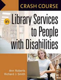 Cover image for Crash Course in Library Services to People with Disabilities