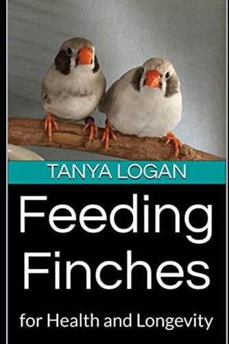Feeding Finches: for Health and Longevity