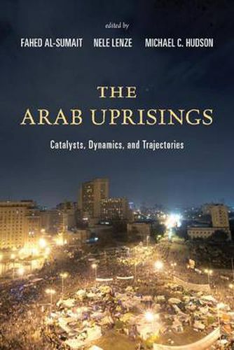 Cover image for The Arab Uprisings: Catalysts, Dynamics, and Trajectories