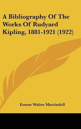 Cover image for A Bibliography of the Works of Rudyard Kipling, 1881-1921 (1922)