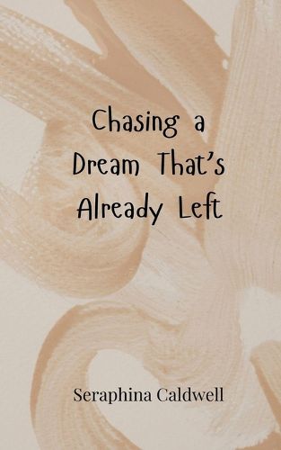 Cover image for Chasing a Dream That's Already Left