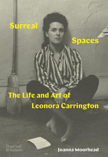 Surreal Spaces: The Life and Art of Leonora Carrington