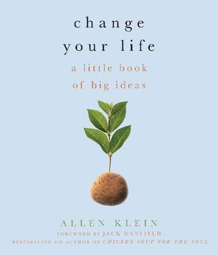 Cover image for Change Your Life! Wise and Wonderful Words to Inspire Every Day: A Little Book of Ideas