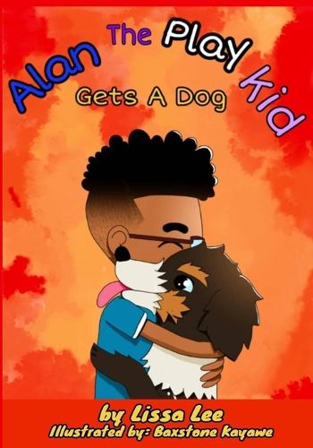 Cover image for Alan the Play Kid Gets A Dog