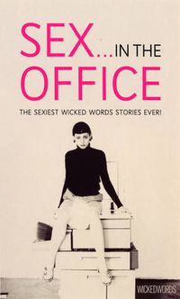 Cover image for Wicked Words: Sex in the Office