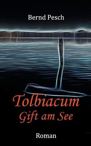 Cover image for Tolbiacum: Gift am See