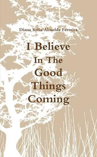 Cover image for I Believe in the Good Things Coming