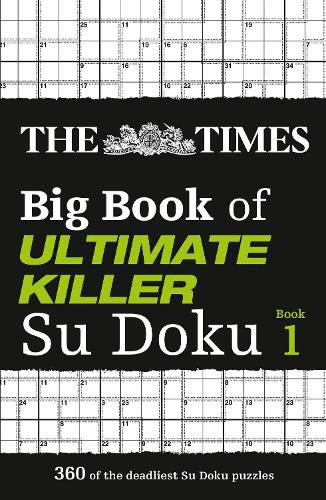 The Times Big Book of Ultimate Killer Su Doku: 360 of the Deadliest Su Doku Puzzles