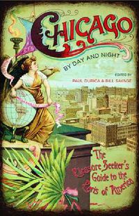 Cover image for Chicago by Day and Night: The Pleasure Seeker's Guide to the Paris of America