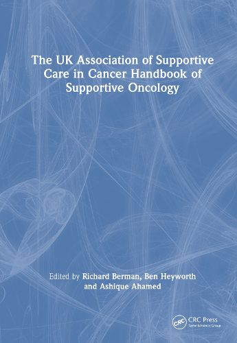 The UK Association of Supportive Care in Cancer Handbook of Supportive Oncology