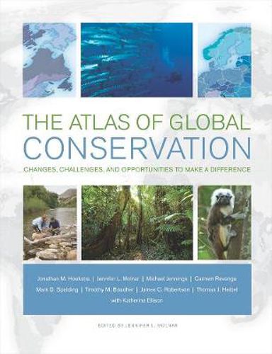 Cover image for The Atlas of Global Conservation: Changes, Challenges, and Opportunities to Make a Difference