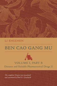 Cover image for Ben Cao Gang Mu, Volume I, Part B