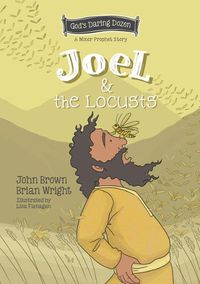 Cover image for Joel and the Locusts: The Minor Prophets, Book 7