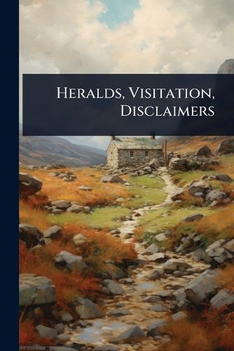 Cover image for Heralds, Visitation, Disclaimers