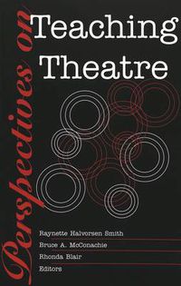 Cover image for Perspectives on Teaching Theatre