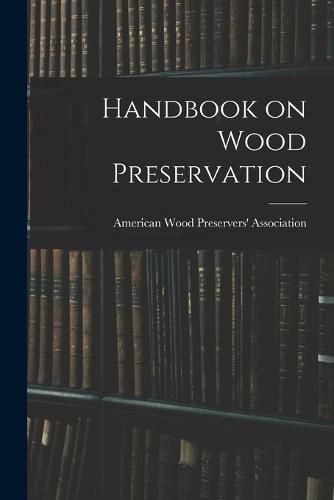 Cover image for Handbook on Wood Preservation