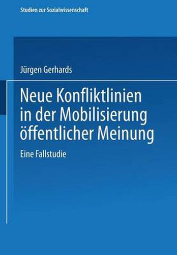 Cover image for Neue Konfliktlinien in Der Mobilisierung OEffentlicher Meinung: Eine Fallstudie