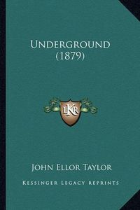 Cover image for Underground (1879)