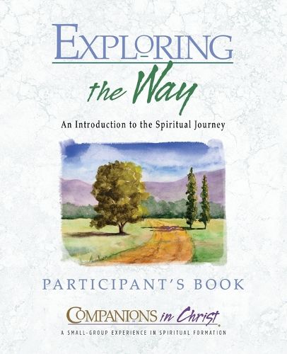 Exploring the Way Participant's Book: Companions in Christ: An Introduction to the Spiritual Journey