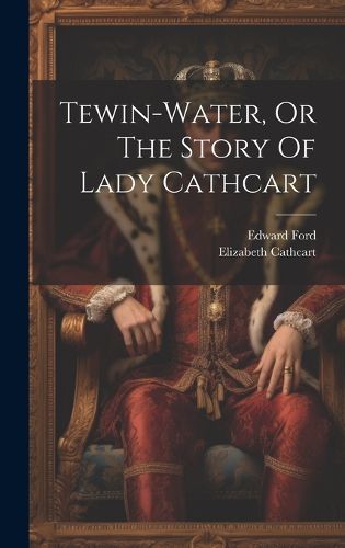 Cover image for Tewin-water, Or The Story Of Lady Cathcart