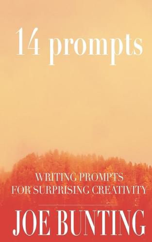 Cover image for 14 Prompts: Writing Prompts for Surprising Creativity