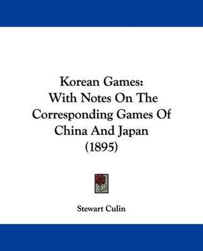 Cover image for Korean Games: With Notes on the Corresponding Games of China and Japan (1895)