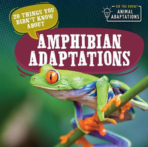 Cover image for 20 Things You Didn't Know about Amphibian Adaptations