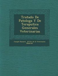 Cover image for Tratado de Patolog A Y de Terap Utica Generales Veterinarias