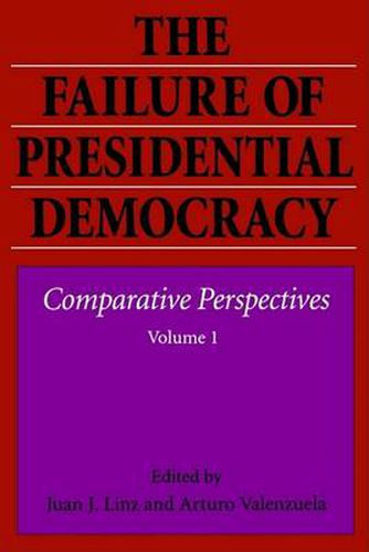 The Failure of Presidential Democracy