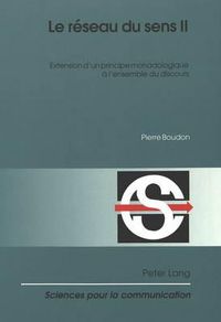 Cover image for Le Reseau Du Sens II: Extension d'Un Principe Monadologique A l'Ensemble Du Discours