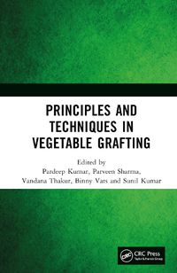 Cover image for Principles and Techniques in Vegetable Grafting