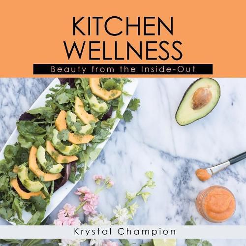 Cover image for Kitchen Wellness: Beauty From The Inside-Out