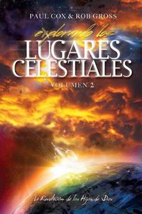 Cover image for Explorando los Lugares Celestiales - Volumen 2: La Revelacion de los Hijos de Dios