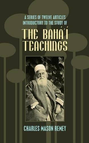 A Series of Twelve Articles Introductory to the Study of the Baha'i Teachings