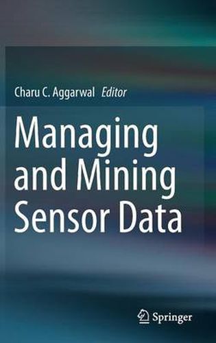 Cover image for Managing and Mining Sensor Data