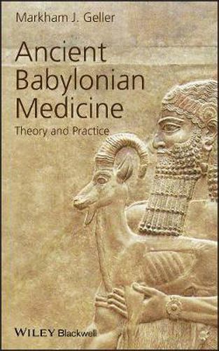 Cover image for Ancient Babylonian Medicine: Theory and Practice