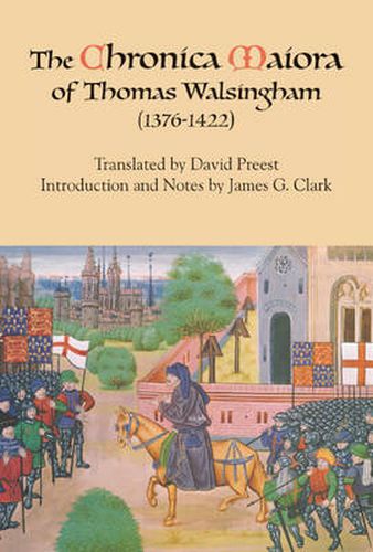 The Chronica Maiora of Thomas Walsingham (1376-1422)