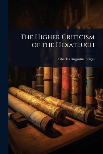 Cover image for The Higher Criticism of the Hexateuch