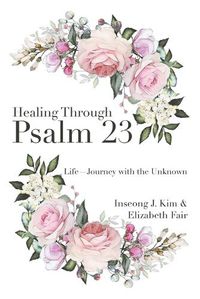 Cover image for Healing Through Psalm 23