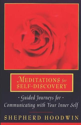 Cover image for Meditations for Self-Discovery: Guided Journeys for Communicating with Your Inner Self