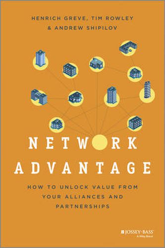 Cover image for Network Advantage - How to Unlock Value From Your Alliances and Partnerships