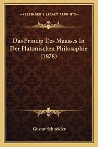 Cover image for Das Princip Des Maasses in Der Platonischen Philosophie (1878)