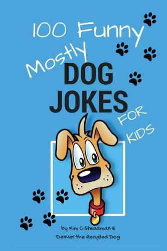Cover image for 100 Funny Mostly Dog Jokes for Kids