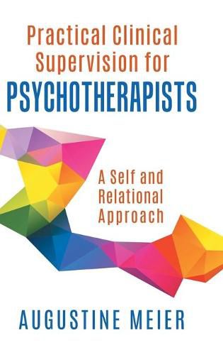 Cover image for Practical Clinical Supervision for Psychotherapists: A Self and Relational Approach