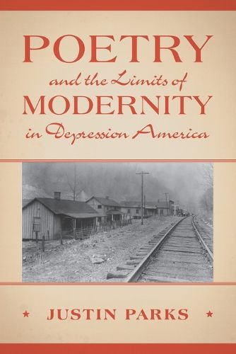 Cover image for Poetry and the Limits of Modernity in Depression America