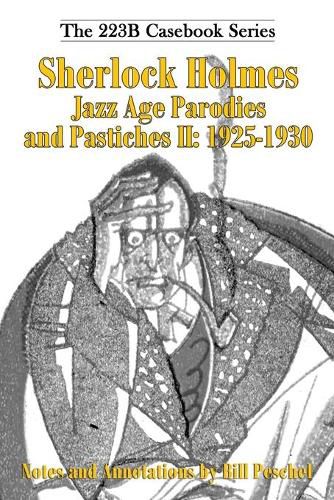 Sherlock Holmes Jazz Age Parodies and Pastiches II: 1925-1930